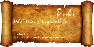 Délczeg Ladomér névjegykártya